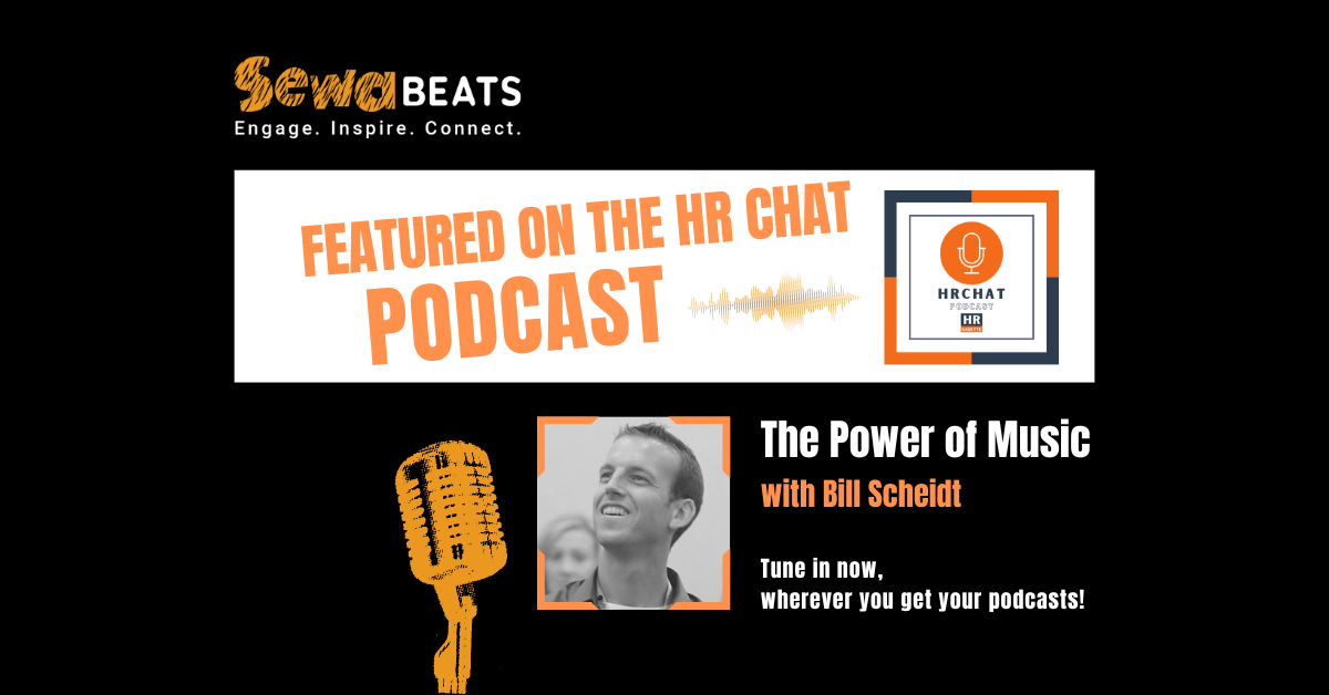 Sewa Beats Featured on HR Chat Podcast: The Power of Music with Bill Scheidt